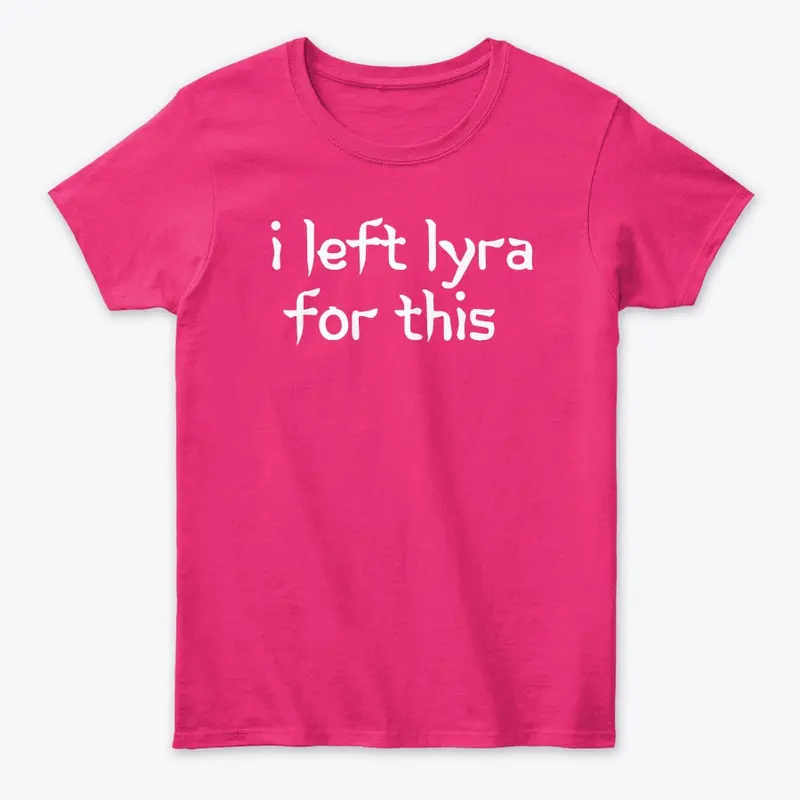 i left Lyra for this tee