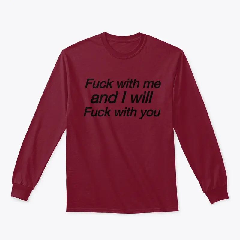 Fuck with me shirt