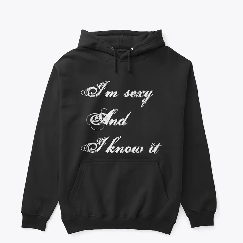 I'm sexy and I know it hoodie 