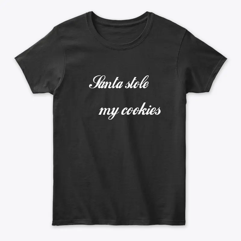 Santa stole my cookies tee