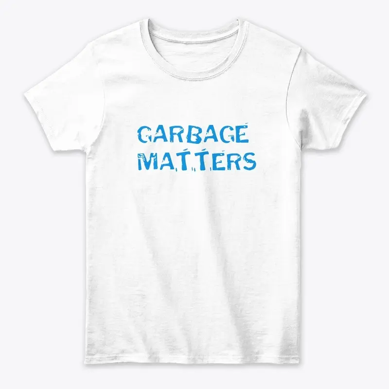 Garbage Matters tee by Pancakes Dream