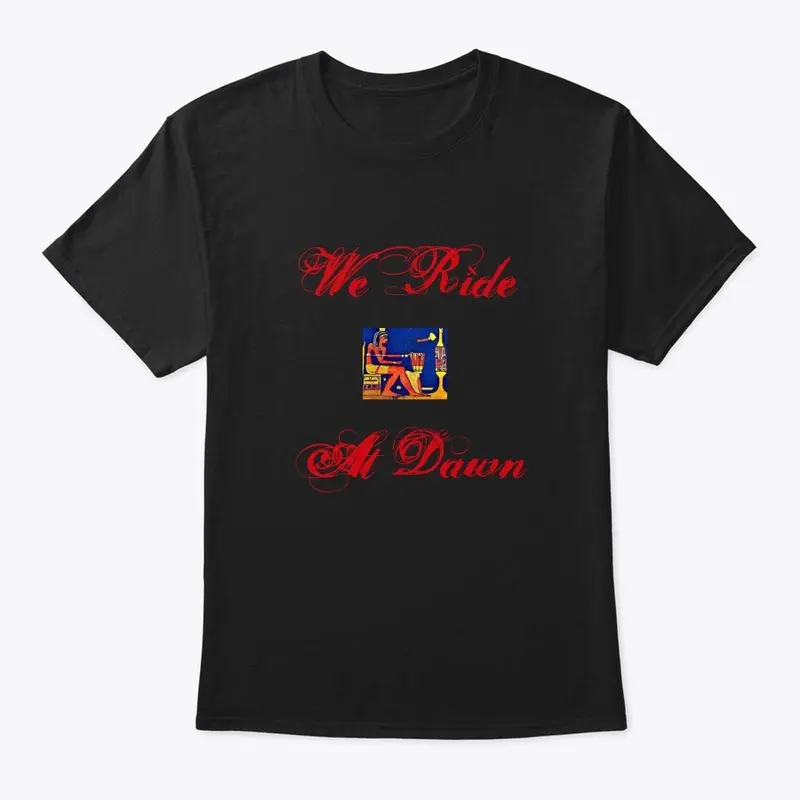 We Ride at Dawn Egyptian Bike King tee