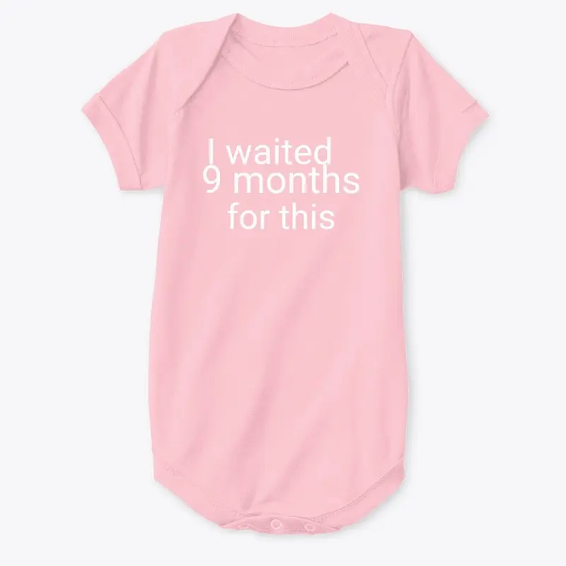 Waited 9 months onesie 